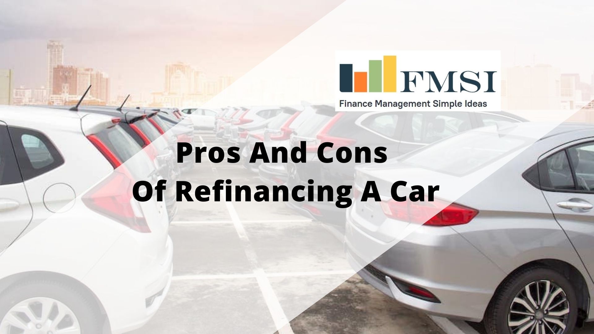 Pros And Cons Of Refinancing A Car Finance Management Simple Ideas