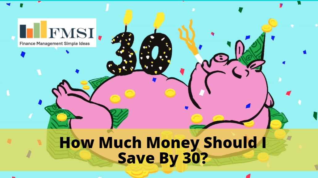 How much money should you have saved by 30?