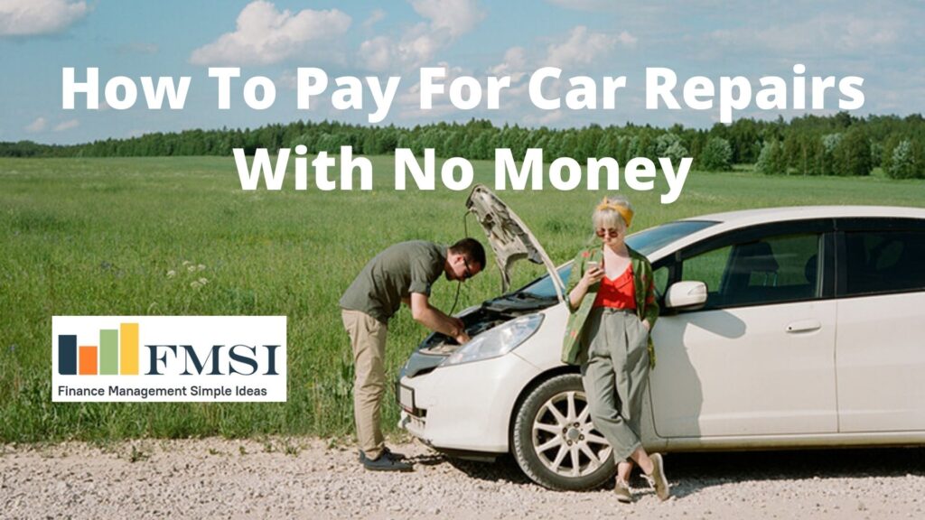 How To Pay For Car Repairs With No Money Finance Management Simple Ideas