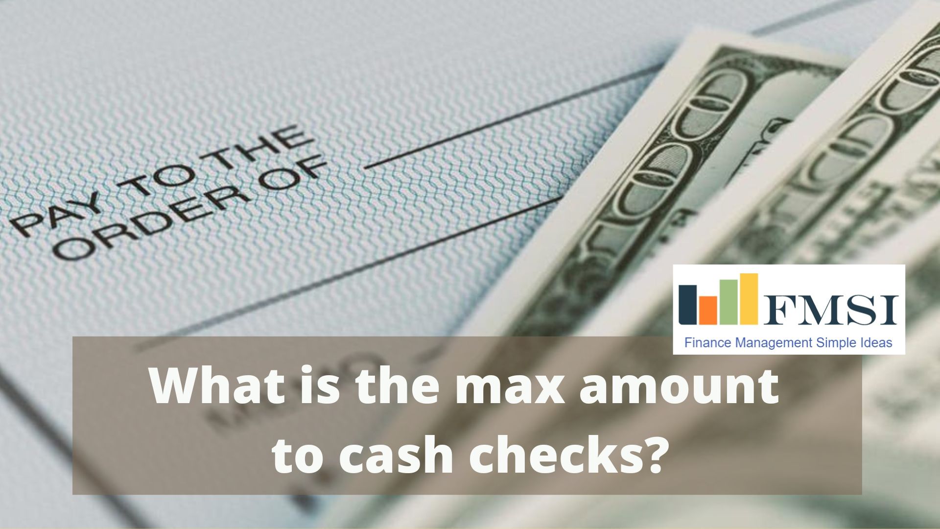 What is the max amount to cash checks?