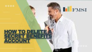 How to Delete a Secret Benefits Account